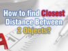 How to find Closest Distance Between 2 Objects in Civil 3D?