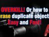 OVERKILL! Or how to erase duplicate objects Easy and Fast!
