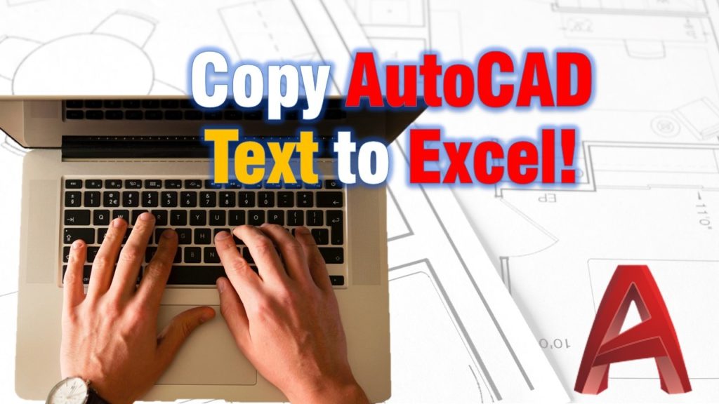 Copy AutoCAD Text to Excel! Piece of Cake!
