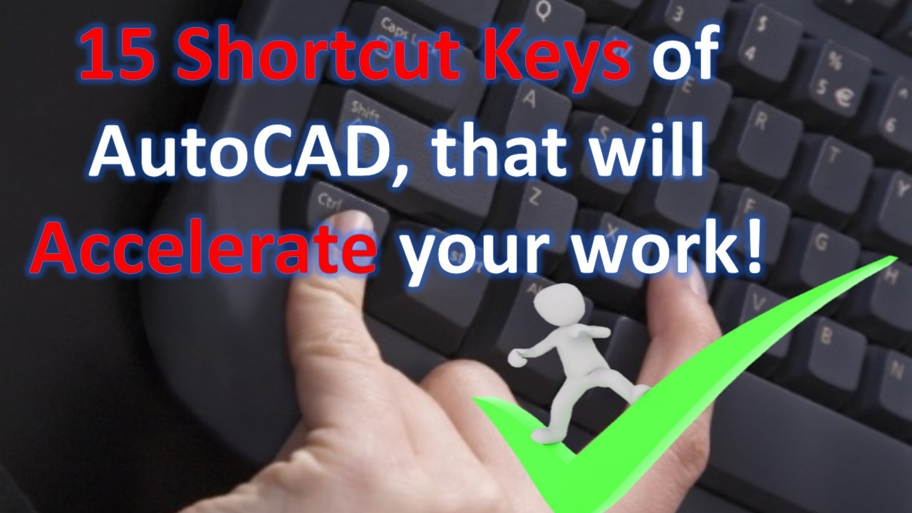 15 shortcut keys for AutoCAD