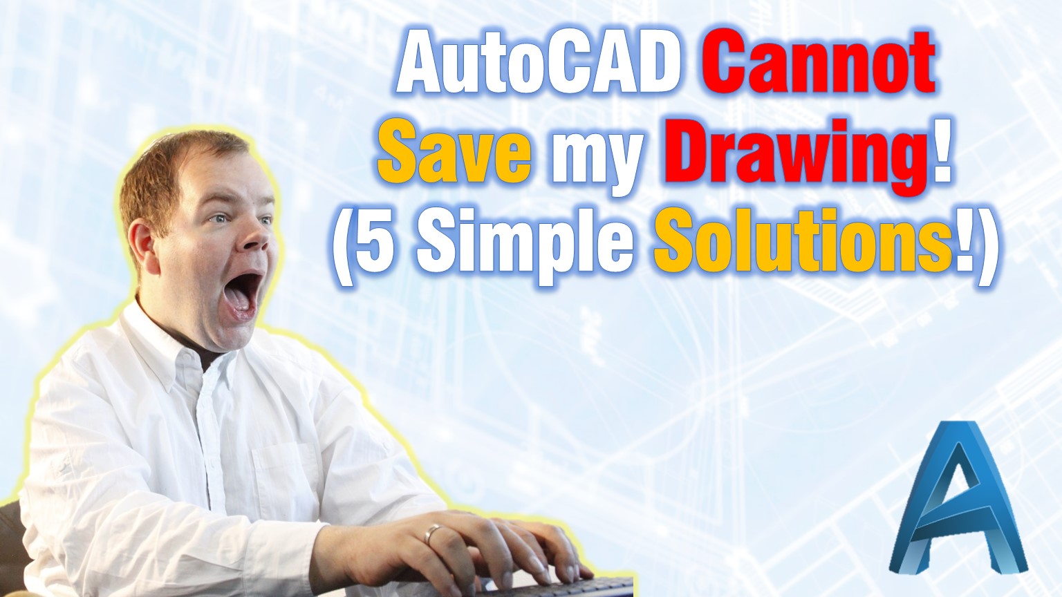 AutoCAD Won't save your drawing? The solution is here!