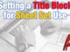 Setting a Title Block for Sheet Set Use