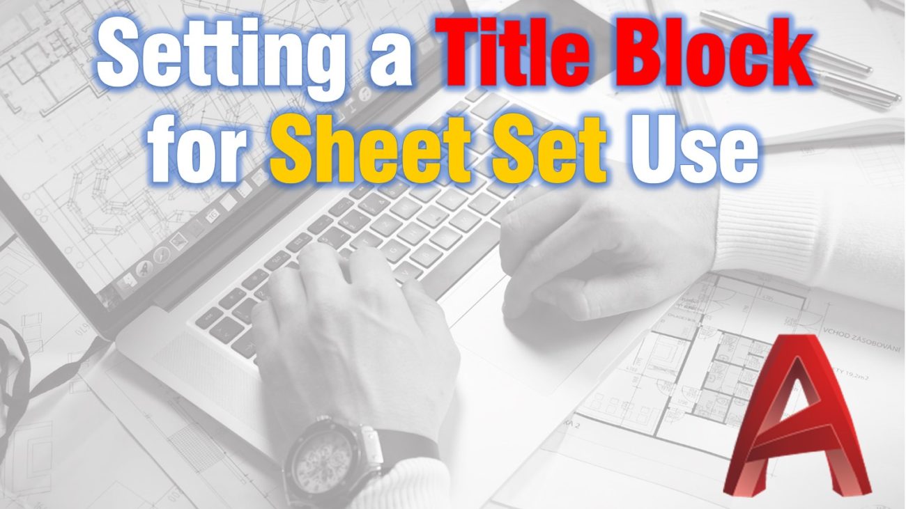 setting-a-title-block-for-sheet-set-use