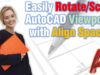 Easily Rotate/Scale AutoCAD Viewports with Align Space!