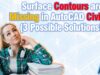 Surface Contours are Missing in AutoCAD Civil 3D (3 Possible Solutions!)