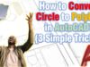 How to Convert Circle to Polyline in AutoCAD? (3 Simple Tricks!)