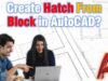 How to Create Hatch From Block in AutoCAD?