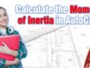 How to Calculate the Moment of Inertia in AutoCAD