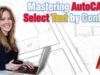 Mastering AutoCAD: Select Text by Content