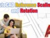 AutoCAD Reference Scaling and Rotation: A Step-by-Step Guide