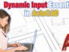 Streamlining Workflows: Dynamic Input Essentials in AutoCAD