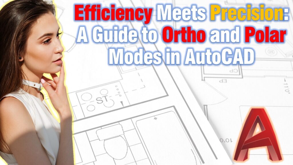 Unlock precision in AutoCAD with Ortho and Polar modes.