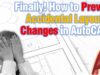 Finally! How to Prevent Accidental Layout Changes in AutoCAD