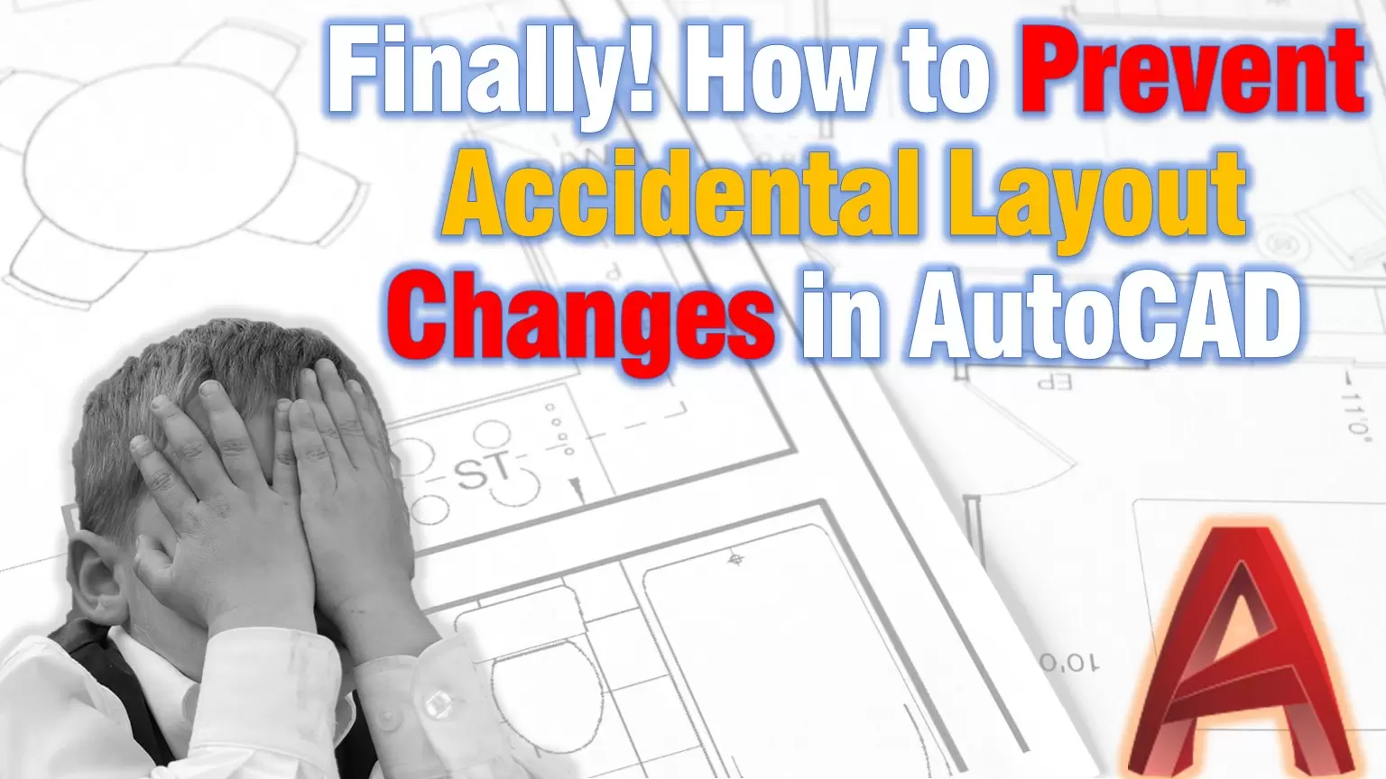 how to prevent accidental layout changes in autocad